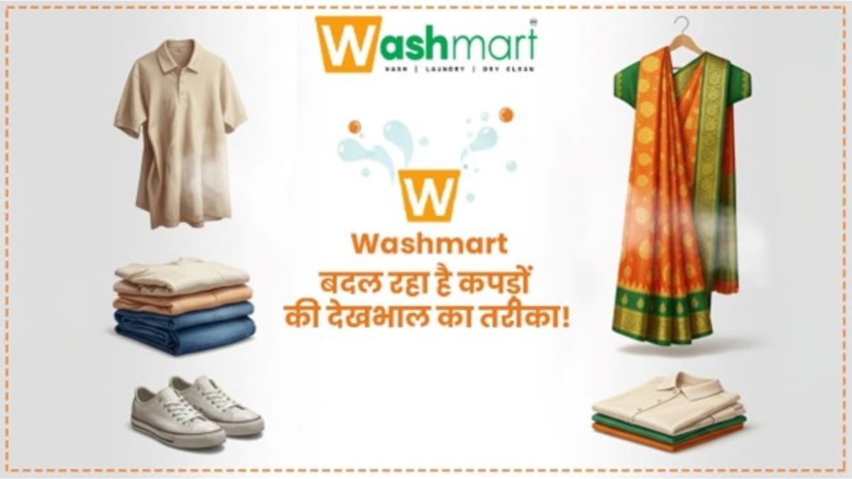 स्नीकर्स से लेकर साड़ी तक: कैसे वॉशमार्ट बदल रहा है कपड़ों की देखभाल का तरीका